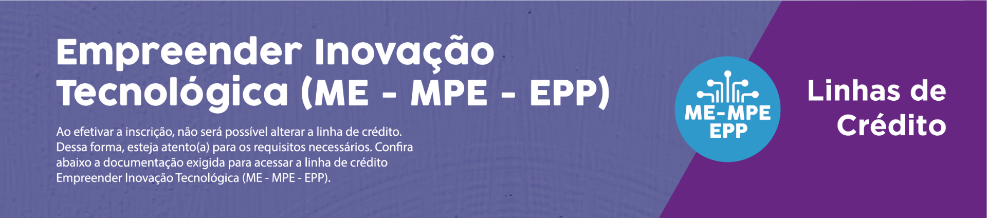 Empreender Inovação Tecnológica  ME-MPE-EPP